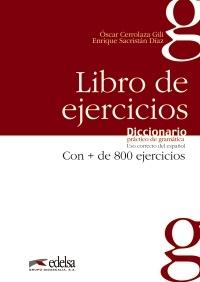 Diccionario práctico de gramática. Libro de ejercicios "con + de 800 ejercicios".