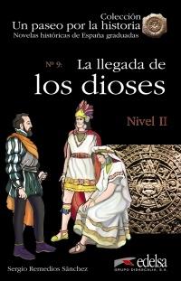 La llegada de los dioses "(Novelas históricas de España graduadas) Nivel II"