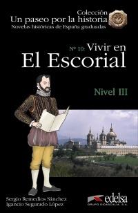 Vivir en El Escorial "(Novelas históricas de España graduadas) Nivel III"