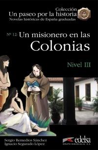 Un misionero en las colonias "(Novelas históricas de España graduadas) Nivel III". 