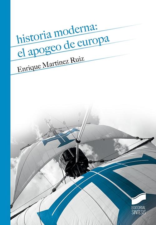 Historia Moderna: el apogeo de Europa. 