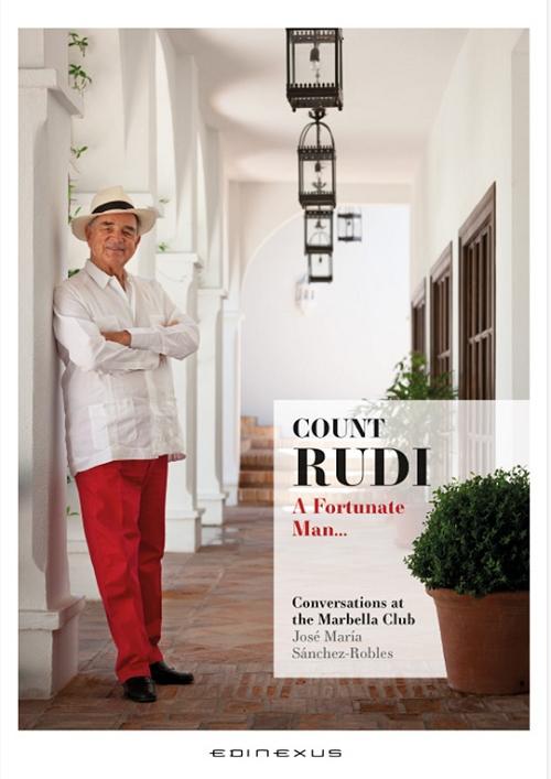 El conde Rudi. Un hombre afortunado "Conversaciones en el Marbella Club". 