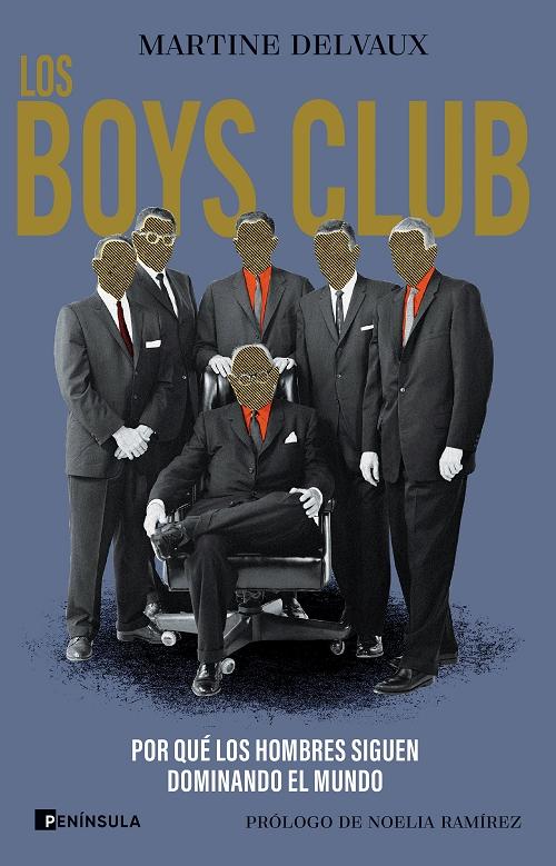 Los Boys Club "Por qué los hombres siguen dominando el mundo". 