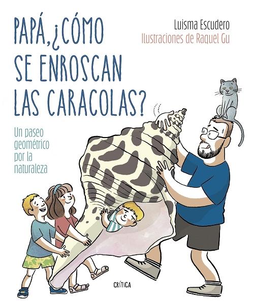 Papá, ¿cómo se enroscan las caracolas? "Un paseo geométrico por la naturaleza". 