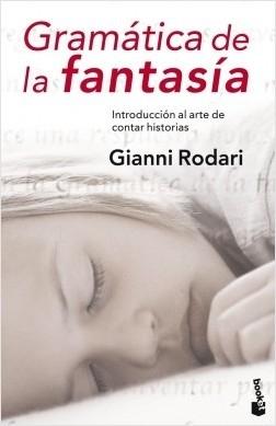 Gramática de la fantasía "Introducción al arte de contar historias"