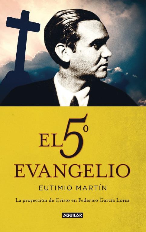 El 5º Evangelio "La proyección de Cristo en García Lorca"