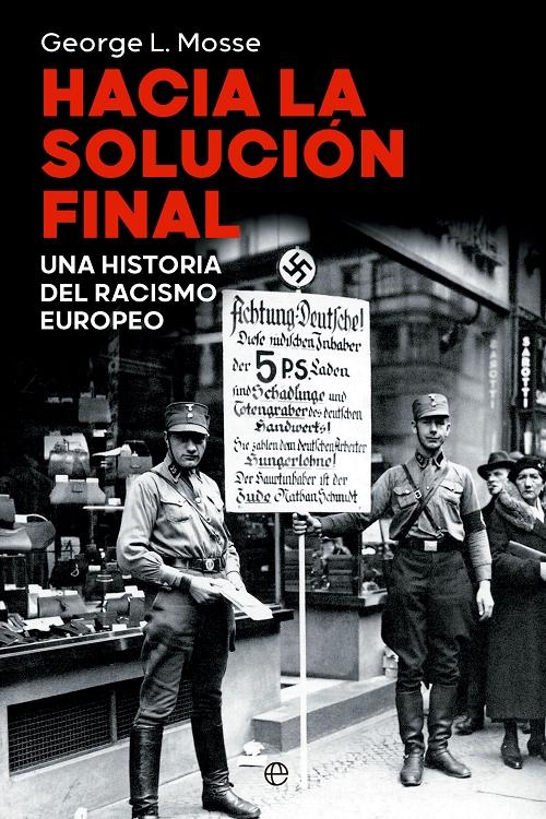 Hacia la Solución Final "Una historia del racismo europeo". 