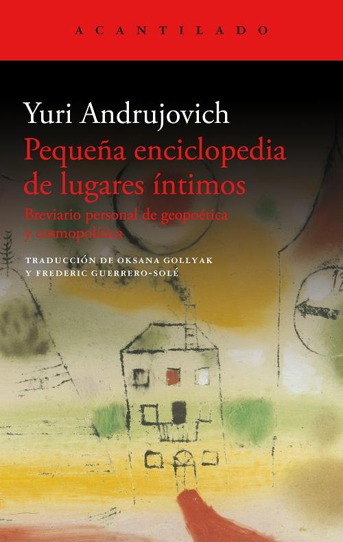 Pequeña enciclopedia de lugares íntimos "Breviario personal de geopoética y cosmopolítica". 