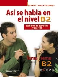 Así se habla en nivel B2 "Cuaderno de ejercicios y práctica"