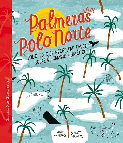 Palmeras en el Polo Norte "Todo lo que necesitas saber sobre el cambio climático". 