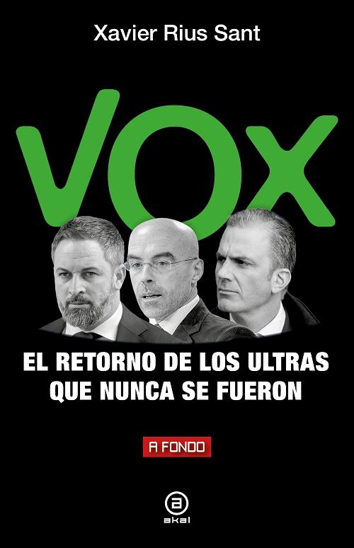 Vox. El retorno de los ultras que nunca se fueron. 