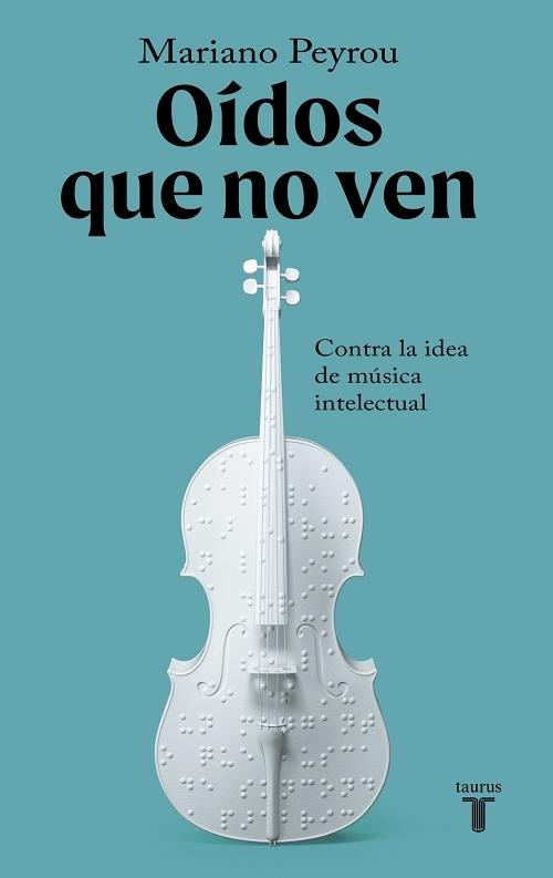 Oídos que no ven "Contra la idea de música intelectual". 