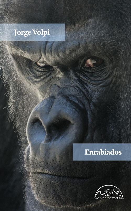 Enrabiados. 