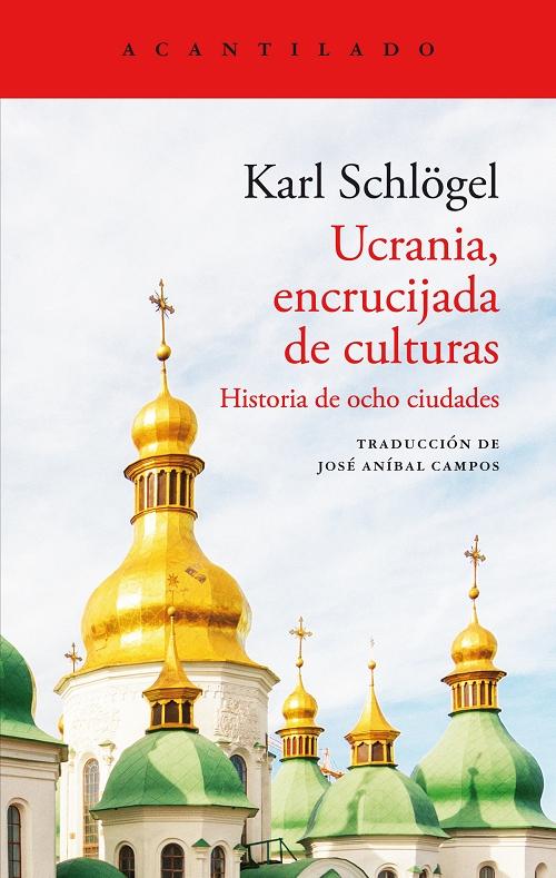 Ucrania, encrucijada de culturas "Historia de ocho ciudades". 