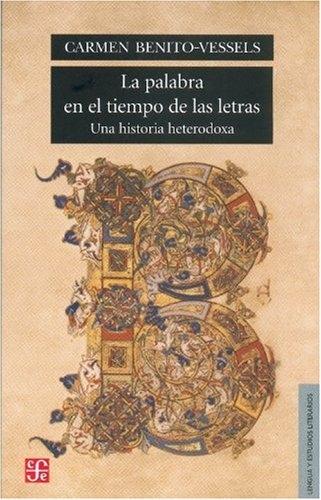 La palabra en el tiempo de las letras "Una historia heterodoxa"