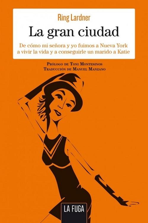 La gran ciudad "De cómo mi señora y yo fuimos a Nueva York a vivir la vida y a conseguirle un marido a Katie"