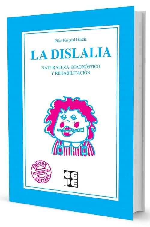 La dislalia "Naturaleza, diagnóstico y rehabilitación"