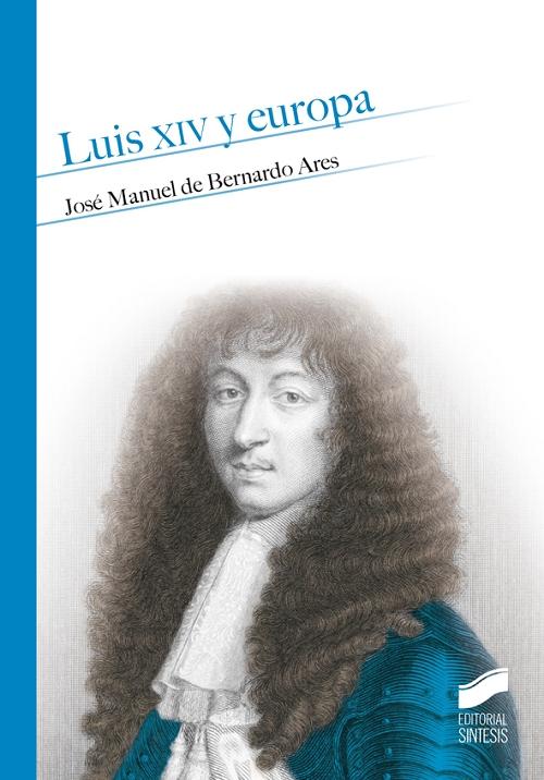 Luis XIV y Europa. 