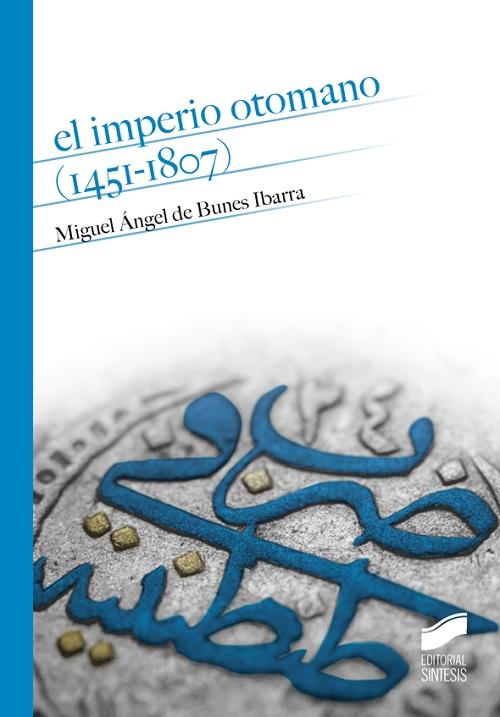 El Imperio otomano (1451-1807). 