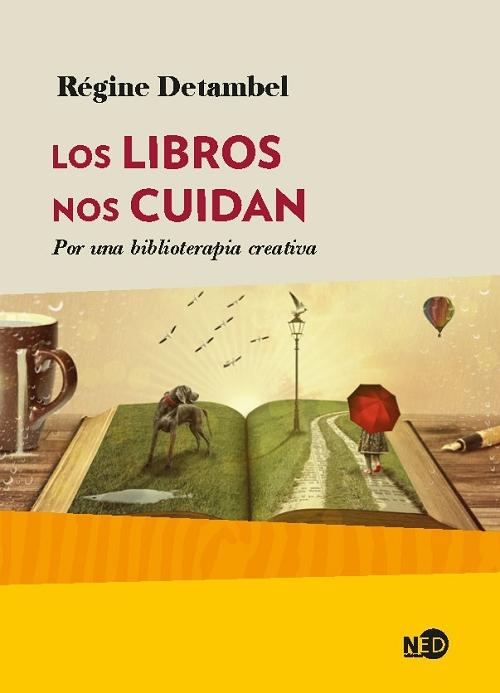 Los libros nos cuidan "Por una biblioterapia creativa". 