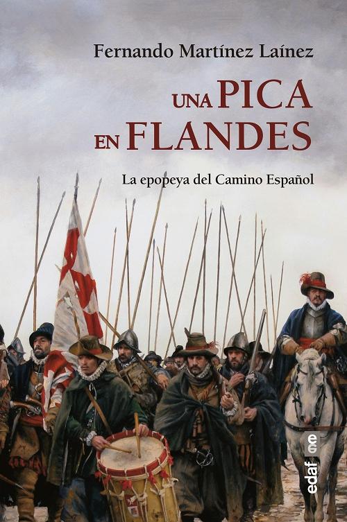 Una pica en Flandes "La epopeya del Camino Español". 