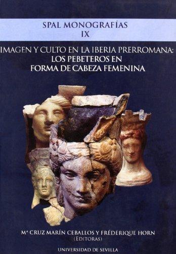 Imagen y culto en la Iberia prerromana: Los pebeteros en la forma de cabeza femenina