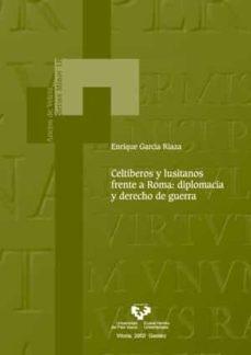 Celtíberos y lusitanos frente a Roma: diplomacia y derecho de guerra. 