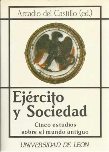 Ejército y sociedad. Cinco estudios sobre el mundo antiguo. 