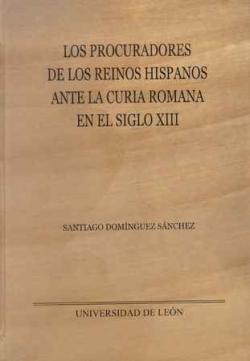 Los procuradores de los Reinos Hispanos ante la curia romana en el siglo XIII. 