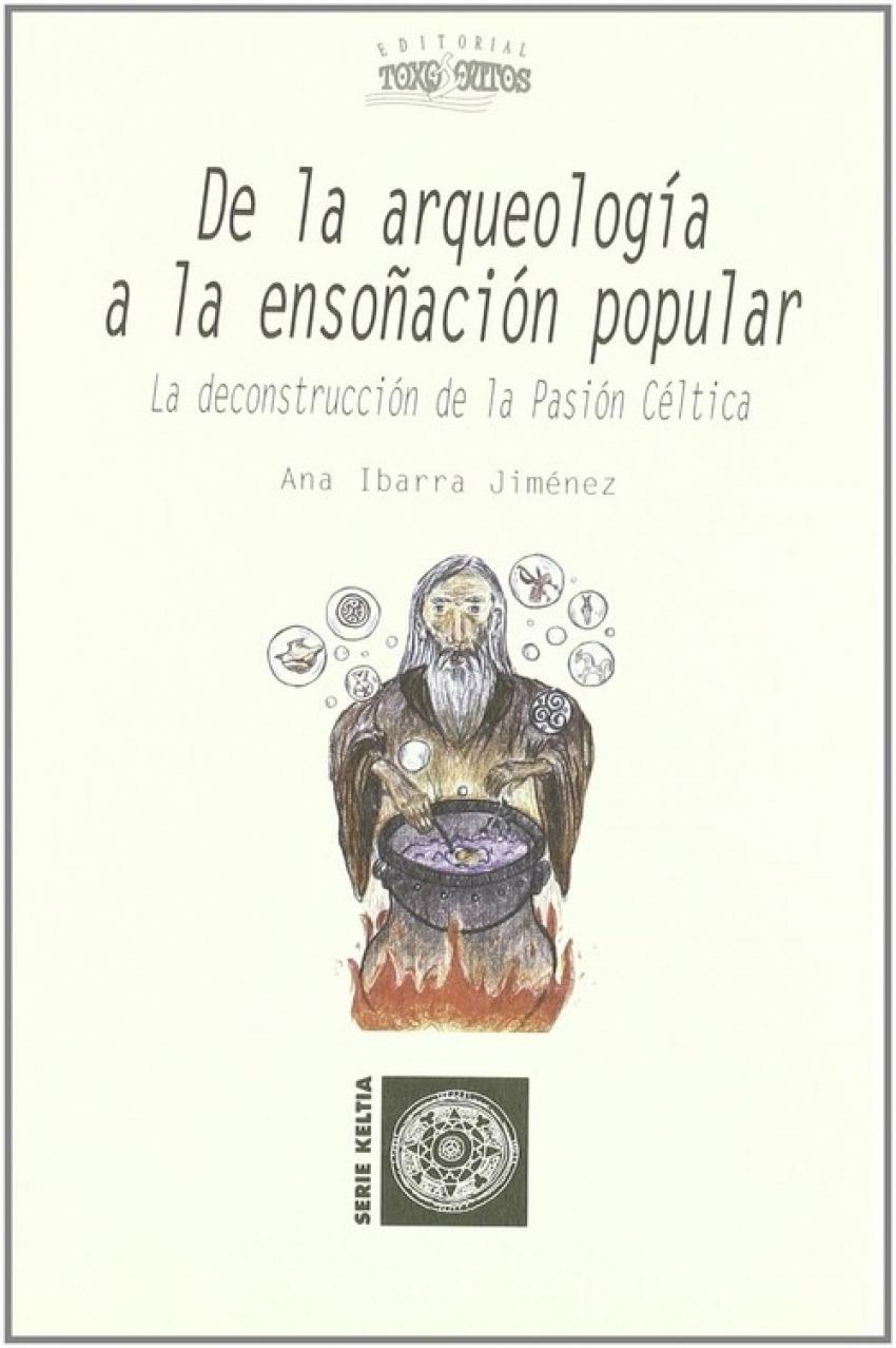 De la arqueología a la ensoñación popular. La deconstrucción de la Pasión Céltica. 