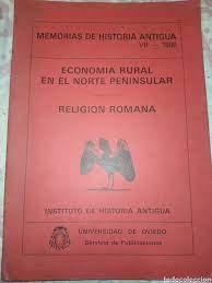 Economia rural en el norte peninsular / Religion romana. 