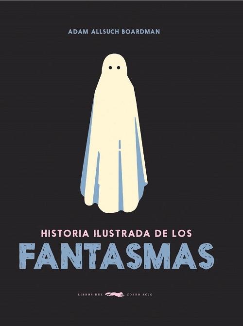 Historia ilustrada de los fantasmas. 