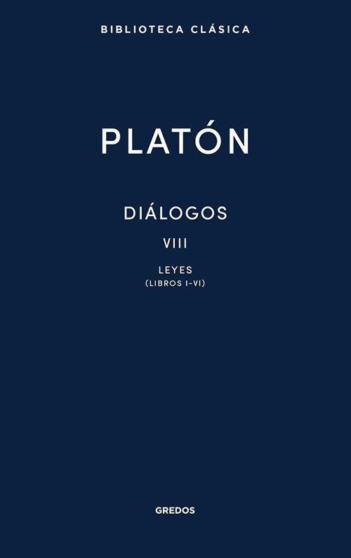 Diálogos - VIII: Leyes (Libros I-VI). 