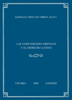 Las Comunidades hispanas y el derecho latino "Observaciones sobre los procesos de integración local..."