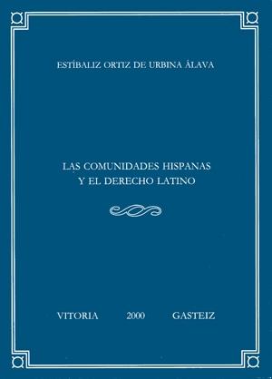 Las Comunidades hispanas y el derecho latino "Observaciones sobre los procesos de integración local..."