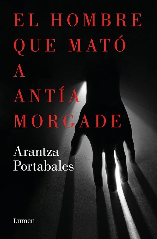 El hombre que mató a Antia Morgade "(Inspectores Abad y Barroso - 3)". 