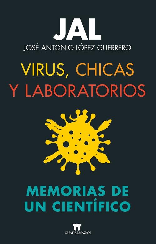 Virus, chicas y laboratorios "Memorias de un científico". 