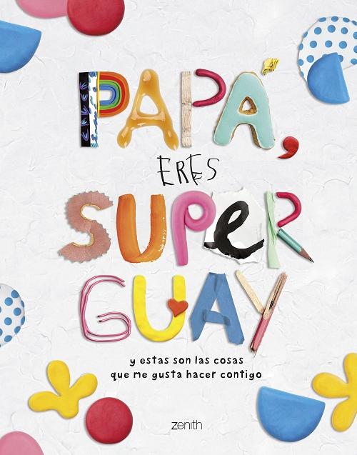 Papá, eres superguay "Y estas son las cosas que me gusta hacer contigo"