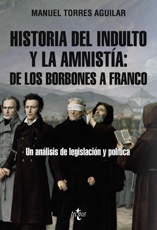 Historia del indulto y la amnistía: De los Borbones a Franco "Un análisis de legislación y política". 