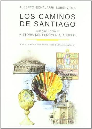 Los Caminos de Santiago - Tomo III: Historia del fenómeno jacobeo. 
