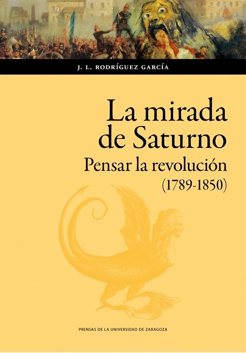 La mirada de Saturno "Pensar la Revolución (1789-1850)"