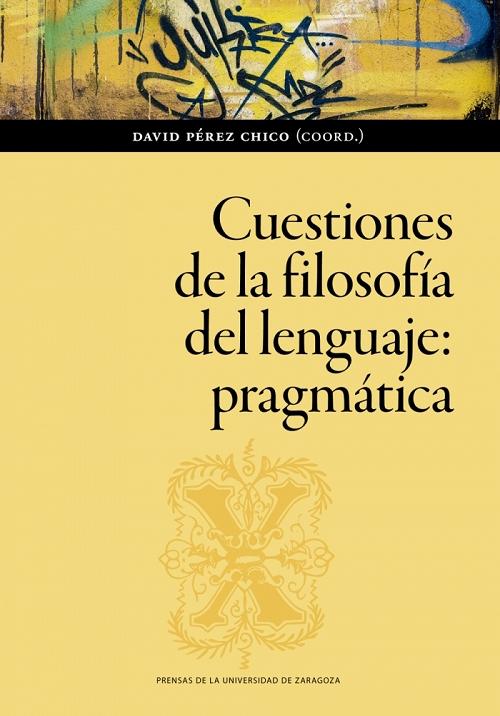 Cuestiones de la filosofía del lenguaje: pragmática. 