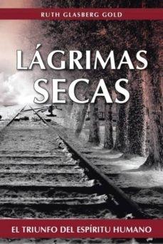 Lágrimas secas "El triunfo del espíritu humano"