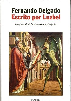 Escrito por Luzbel "La apoteosis de la simulación y el engaño". 