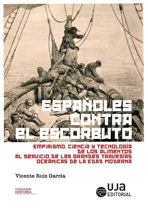 Españoles contra el escorbuto "Empirismo, ciencia y tecnología de los alimentos al servicio de las grandes travesías oceánicas...". 