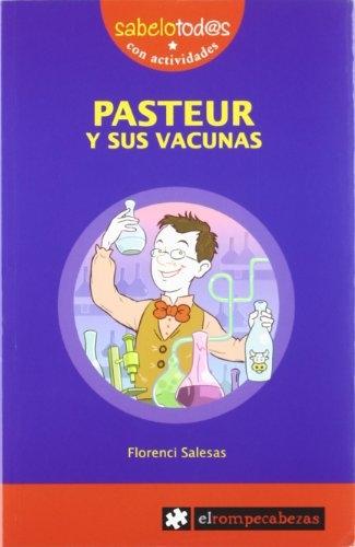 Pasteur y sus vacunas. 