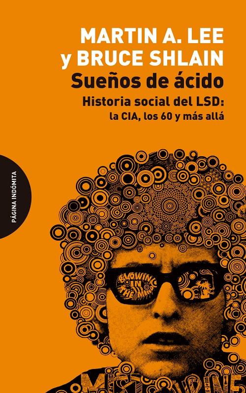 Sueños de ácido "Historia social del LSD: la CIA, los 60 y más allá"