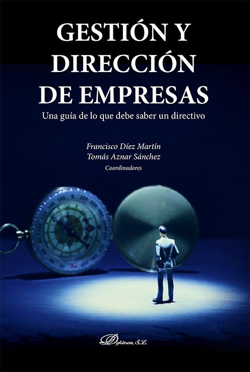 Gestión y dirección de empresas "Una guía de lo que debe saber un directivo"