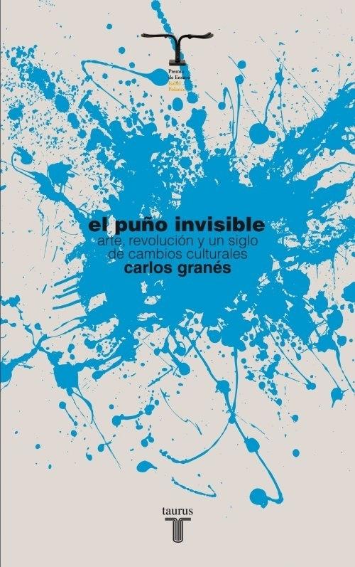 El puño invisible "Arte, revolución y un siglo de cambios culturales"