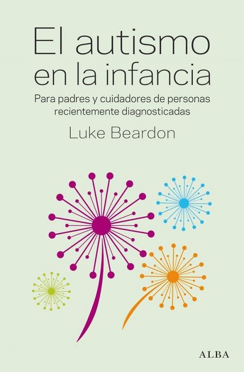 El autismo en la infancia "Para padres y cuidadores de personas recientemente diagnosticadas"